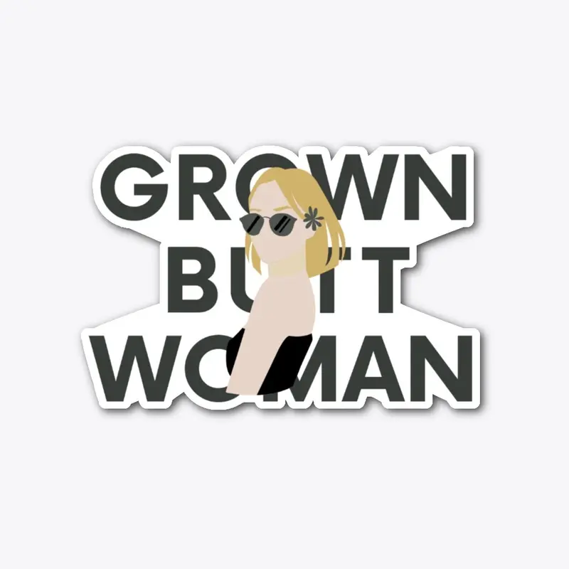 Grown Butt Woman